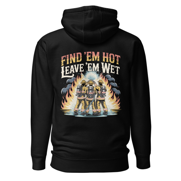 Find Me Hot & Leave Me Wet Hoodie