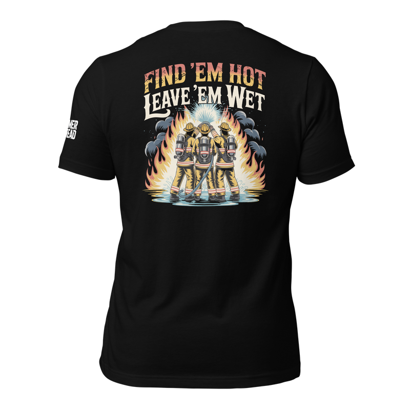 Find Me Hot & Leave Me Wet Tshirt