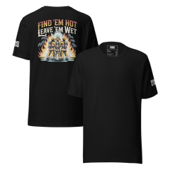 Find Me Hot & Leave Me Wet Tshirt