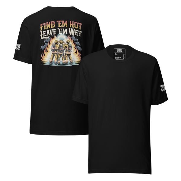 Find Me Hot & Leave Me Wet Tshirt